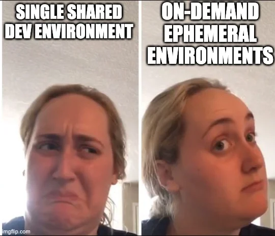 Meme comparing unfavorable single shared environment with a more favorable ephemeral environment