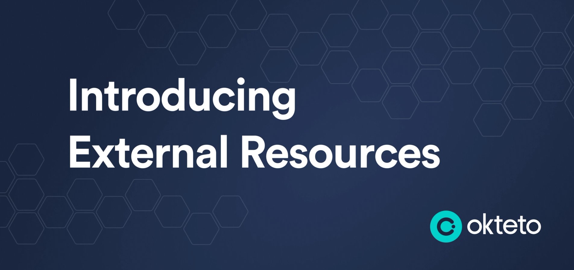 The image features the text "Introducing External Resources" in bold white letters on a dark blue background with a hexagonal pattern. The Okteto logo, a teal circle with a stylized "C," is positioned at the bottom right. The design highlights the introduction of a new feature or capability within Okteto that involves external resources, likely allowing users to integrate or manage dependencies from outside their immediate environment.