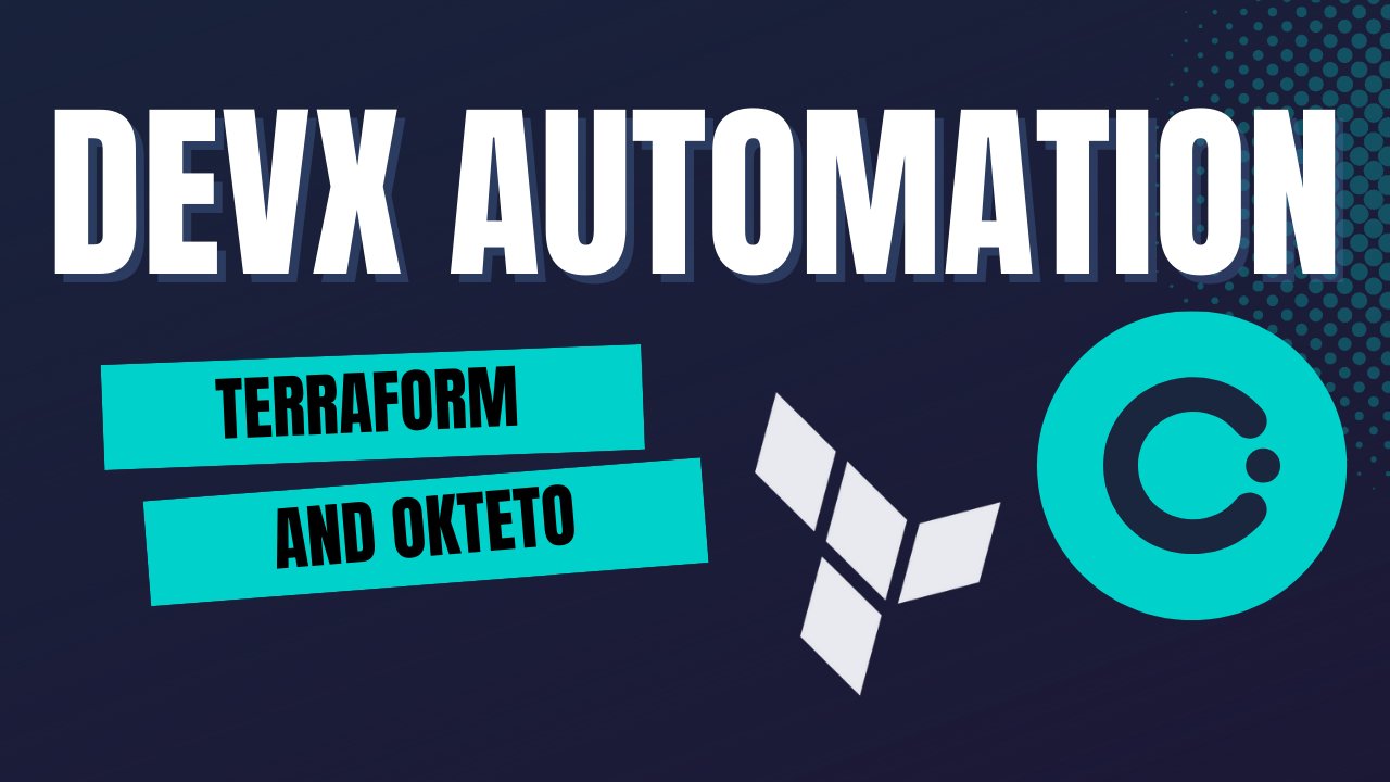 The image features the text "DevX Automation: Terraform and Okteto" in bold white and blue letters. The background is dark with a dotted pattern on the right side. Next to the text are logos representing Terraform (a cube-like symbol) and Okteto (a circular logo with a stylized "C"). The design emphasizes automation in developer experience (DevX), highlighting the integration of Terraform and Okteto as tools within this context.